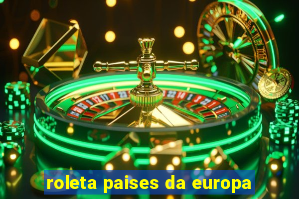 roleta paises da europa